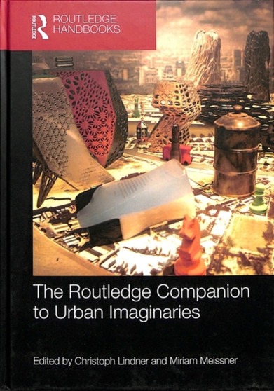 The Routledge Companion to Urban Imaginaries by Christoph Lindner - Hardback