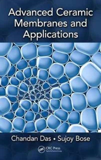 Advanced Ceramic Membranes and Applications by Chandan Das - Hardback