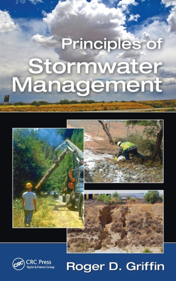 Principles of Stormwater Management by Roger D. Griffin - Hardback