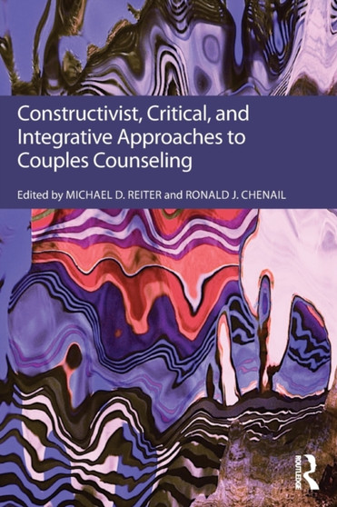 Constructivist, Critical, And Integrative Approaches To Couples Counseling by Michael D. Reiter - Paperback