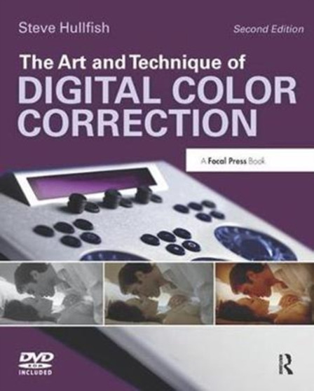 The Art and Technique of Digital Color Correction by Steve Hullfish - Hardback
