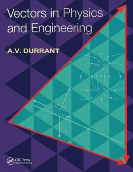 Vectors in Physics and Engineering by Alan Durrant - Hardback