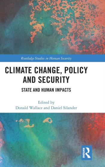 Climate Change, Policy and Security : State and Human Impacts by Donald Wallace - Hardback Climate Change, Policy and Security : State and Human Impacts by Donald Wallace - Hardback