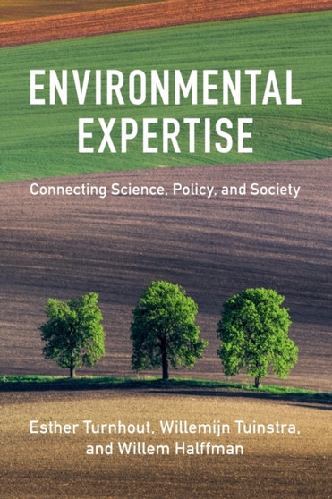 Environmental Expertise : Connecting Science, Policy and Society by Esther Turnhout - Paperback