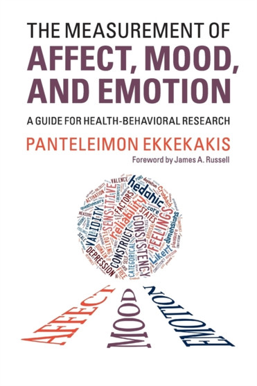 The Measurement of Affect, Mood, and Emotion : A Guide for Health-Behavioral Research by Panteleimon Ekkekakis - Paperback