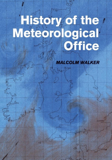 History of the Meteorological Office by Malcolm Walker - Paperback