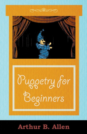 Puppetry for Beginners (Puppets & Puppetry Series) by Arthur B. Allen - Paperback