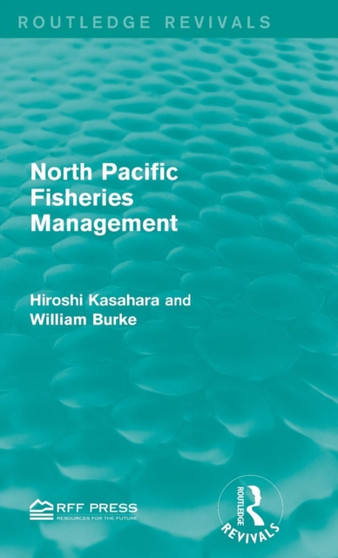 North Pacific Fisheries Management by Hiroshi Kasahara - Hardback