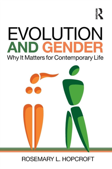 Evolution and Gender : Why It Matters for Contemporary Life by Rosemary Hopcroft - Paperback