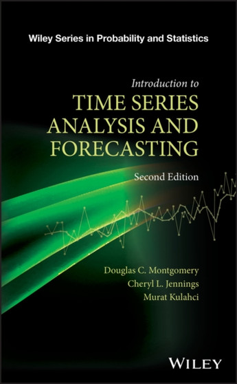 Introduction to Time Series Analysis and Forecasting by Douglas C. Montgomery - Hardback