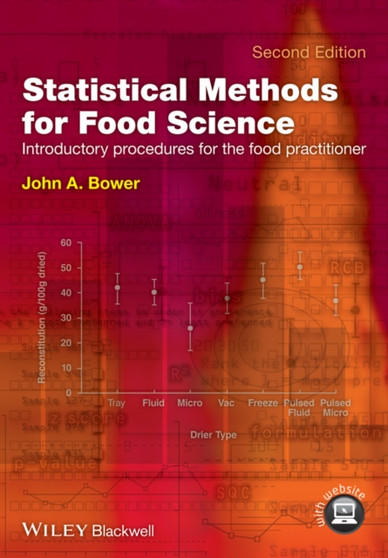 Statistical Methods for Food Science : Introductory Procedures for the Food Practitioner by John A. MSc. Bower - Paperback