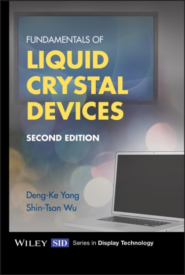 Fundamentals of Liquid Crystal Devices by Deng-Ke Yang - Hardback