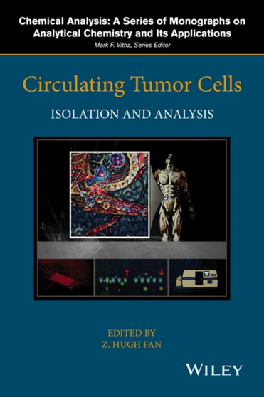 Circulating Tumor Cells : Isolation and Analysis by Z.Hugh Fan - Hardback