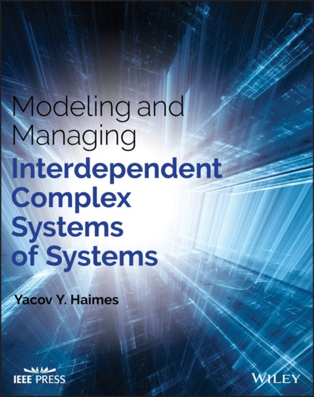 Modeling and Managing Interdependent Complex Systems of Systems by Yacov Y. Haimes - Hardback