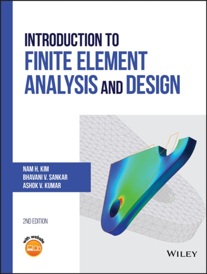 Introduction to Finite Element Analysis and Design by Nam-Ho Kim - Hardback