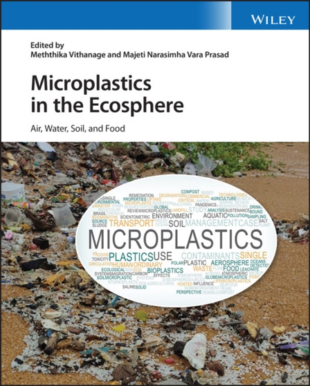 Microplastics in the Ecosphere : Air, Water, Soil, and Food by Meththika Vithanage - Hardback