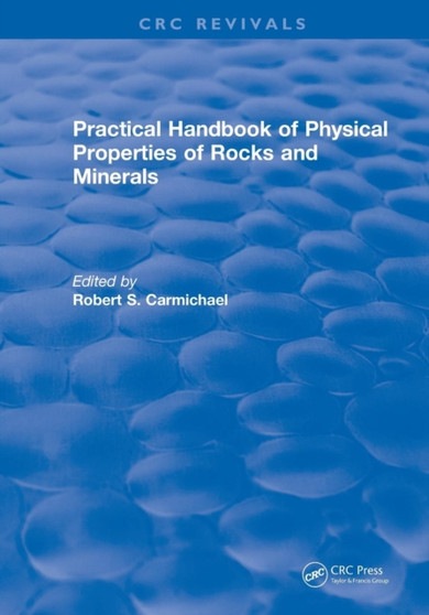 Revival: Practical Handbook of Physical Properties of Rocks and Minerals (1988) by Robert S. Carmichael - Paperback