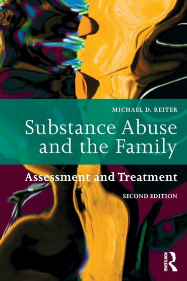 Substance Abuse and the Family : Assessment and Treatment by Michael D. Reiter - Paperback