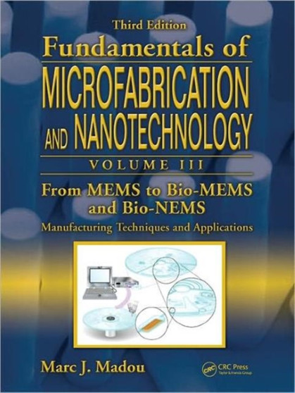 From MEMS to Bio-MEMS and Bio-NEMS : Manufacturing Techniques and Applications by Marc J. Madou - Hardback