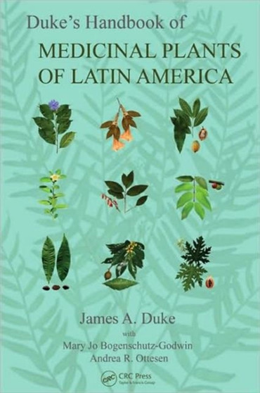 Duke's Handbook of Medicinal Plants of Latin America by James A. Duke - Hardback