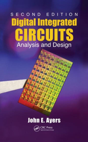 Digital Integrated Circuits : Analysis and Design, Second Edition by John E. Ayers - Hardback