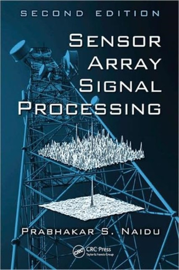 Sensor Array Signal Processing by Prabhakar S. Naidu - Hardback