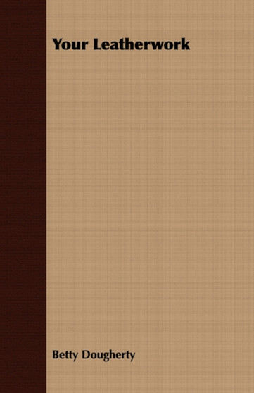 Your Leatherwork by Betty Dougherty - Paperback