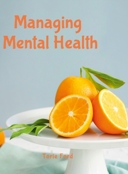 Managing Mental Health by Latorie Ford - Hardback