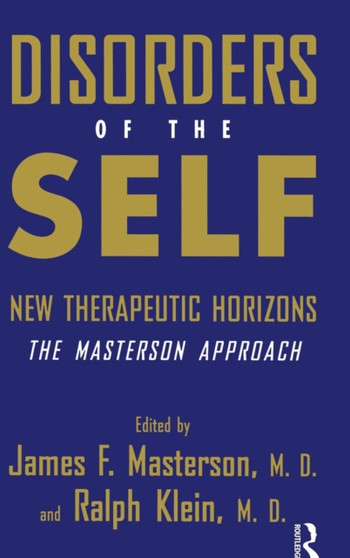 Disorders of the Self : New Therapeutic Horizons: The Masterson Approach by M.D. James F. Masterson - Hardback