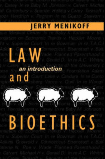Law and Bioethics : An Introduction by Jerry Menikoff - Paperback