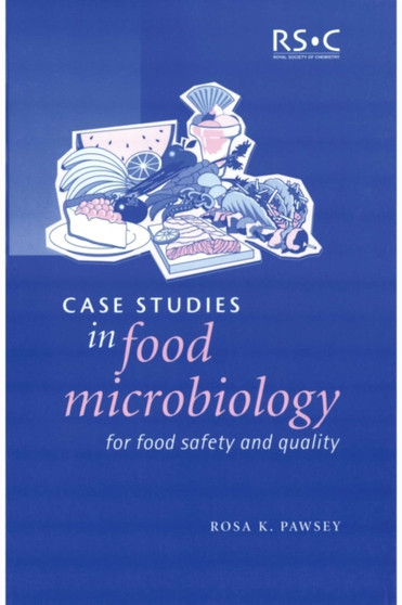Case Studies in Food Microbiology for Food Safety and Quality by Rosa K Pawsey - Paperback