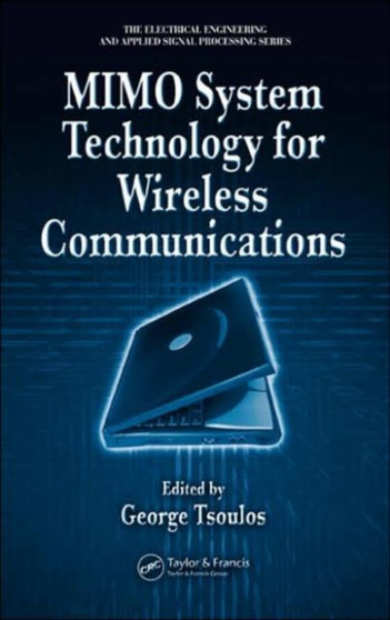 MIMO System Technology for Wireless Communications by George Tsoulos - Hardback