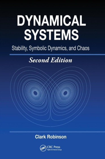 Dynamical Systems : Stability, Symbolic Dynamics, and Chaos by Clark Robinson - Hardback