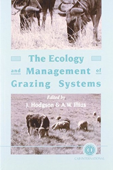 Ecology and Management of Grazing Systems by John Hodgson - Paperback