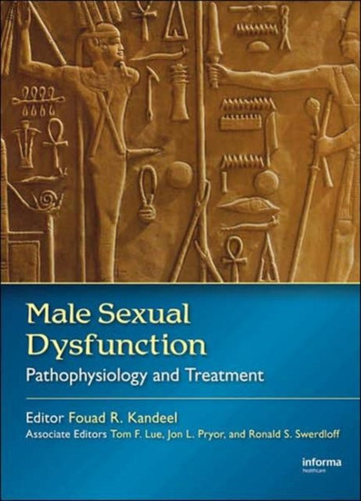 Male Sexual Dysfunction : Pathophysiology and Treatment by Fouad R. Kandeel - Hardback