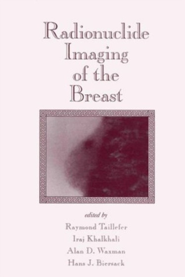 Radionuclide Imaging of the Breast by Raymond Taillefer - Hardback