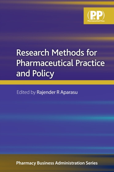 Research Methods for Pharmaceutical Practice and Policy by Rajender R. Aparasu - Paperback