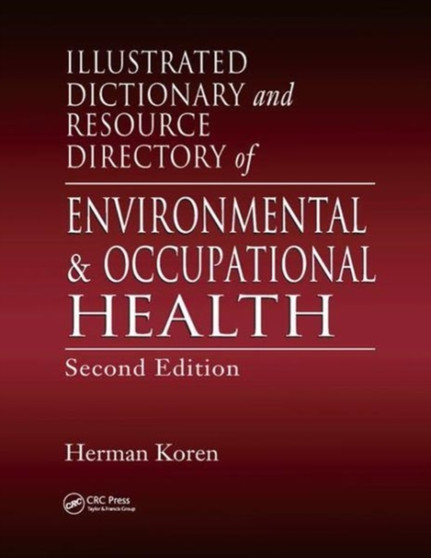Illustrated Dictionary and Resource Directory of Environmental and Occupational Health by Herman Koren - Paperback