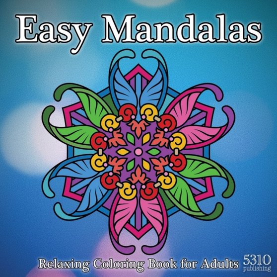 Easy Mandalas : Relaxing Coloring Book for Adults by Alex Williams - Paperback