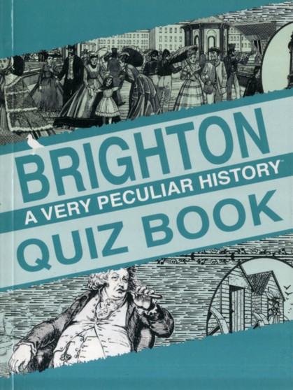 Brighton : A Very Peculiar History Quiz Book by David Arscott - Paperback