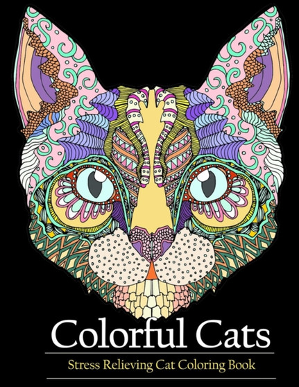 Adult Coloring Book Colorful Cats : Stress Relieving Cat Coloring Books to Help You Relax and Unwind by Adult Coloring Books - Paperback