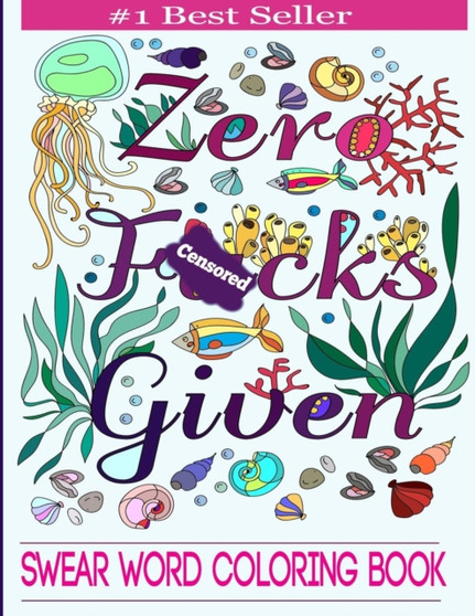 Swear Word Coloring Book : Coloring Book For Adults Featuring Swear Designs with Floral and Animal Patterns by Adult Coloring Books - Paperback