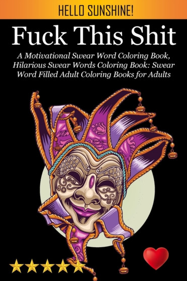 Fuck This Shit : A Motivational Swear Word Coloring Book, Hilarious Swear Words Coloring Book: Swear Word Filled Adult Coloring Books for Adults: Swearing Colouring Book Pages for Stress by Adult Coloring Books - Paperback