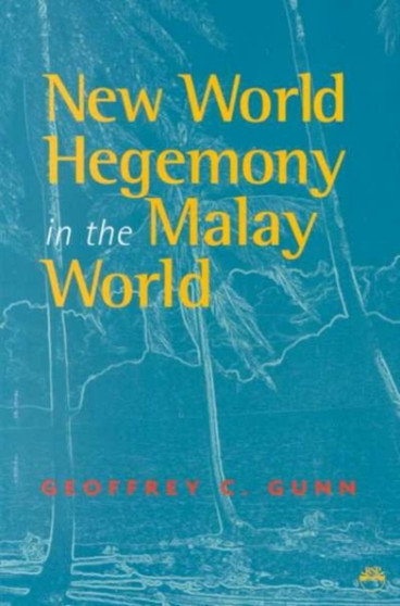 New World Hegemony In The Malay World