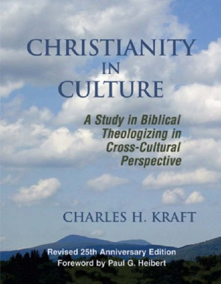 Christianity in Culture : A Study in Biblical Theologizing in Cross Cultural Perspective