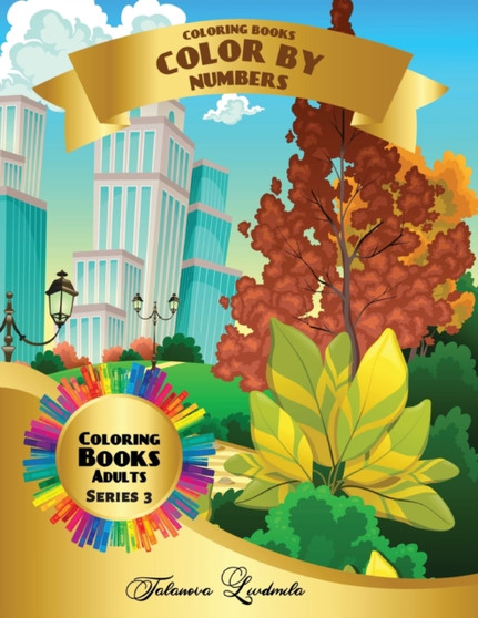 Coloring Books - Color by Numbers Adults (Series 3) : Coloring with numbers worksheets. Color by numbers for adults with colored pencils. Advanced color by numbers by Liudmila Coloring Books - Paperback