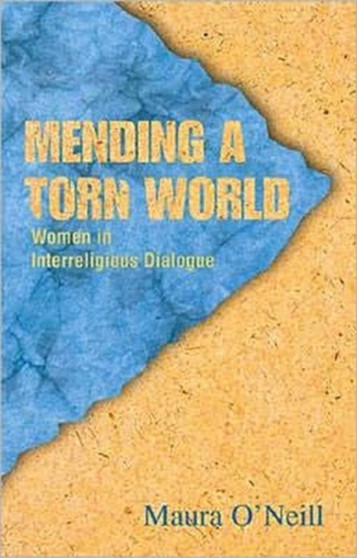 Mending a Torn World : Women in Interreligious Dialogue