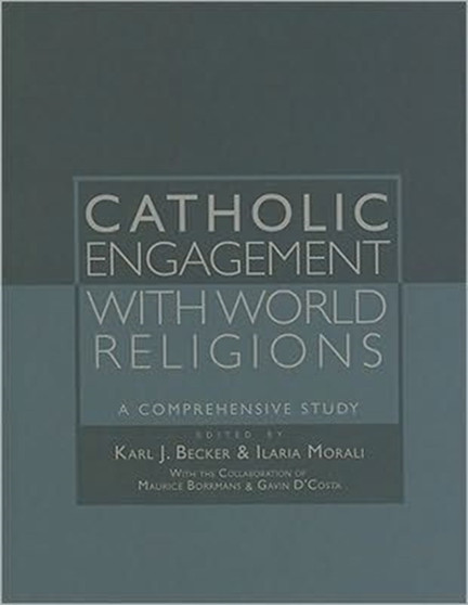 Catholic Engagement with World Religions : A Comprehensive Study