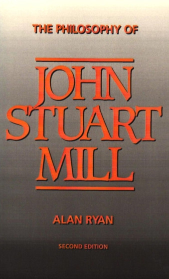 The Philosophy Of John Stuart Mill