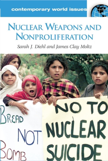 Nuclear Weapons and Nonproliferation : A Reference Handbook